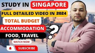 Singapore Study in 2024  Total Budget  Living Cost  Study Cost  Jobs  Full detailed video [upl. by Froemming]