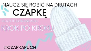 ❄️ Jak zrobić CZAPKĘ na drutach ❄️ KROK PO KROKU  dla początkujących  CZAPKAPUCH [upl. by Maggio]