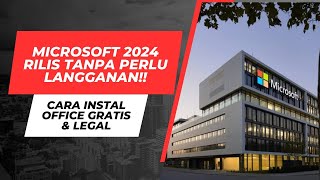 Microsoft Office 2024 Rilis cara instal office 2024 100 gratis amp legal [upl. by Ojyllek]