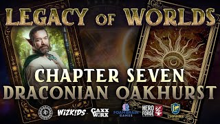 Draconian Oakhurst  Legacy of Worlds S1E7  Level 20 DampD [upl. by Alleynad]