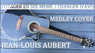 VOYAGER EN SOIMEME  CHANGER DAVIS  Medley jeanlouisaubert [upl. by Adnilreh996]