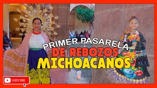 PRIMER PASARELA DE REBOZOS MICHOACANOS EN TZINTZUNTZAN [upl. by Nieberg35]