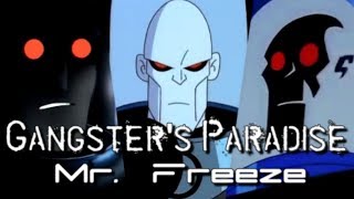 Mr Freeze  Tribute   Gangsters Paradise HD [upl. by Aluap]