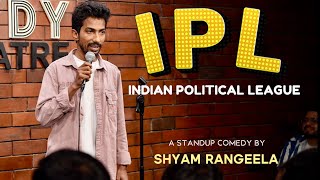 IPL Indian Political League  Standup Comedy by Shyam Rangeela [upl. by Coates]