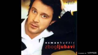 Osman Hadžić  Ljepša si bez šminke  Audio 2005 [upl. by Rammaj15]