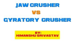 Comparison of Jaw and Gyratory Crusher  Mineral Processing [upl. by Llemar]