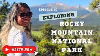 Ep 10  Exploring the Rocky Mountains Part 1 [upl. by Hctub649]