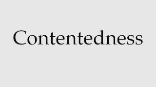 How to Pronounce Contentedness [upl. by Neurath]