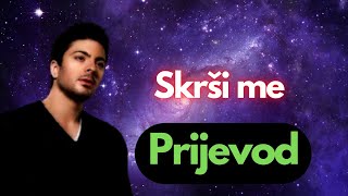 Toše Proeski  Skrši me prijevod [upl. by Norraj]