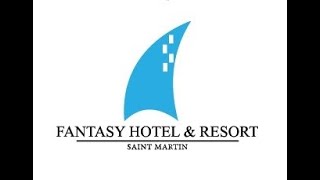 Fantasy Hotel amp Resort  Saint Martin [upl. by Ettelloc]