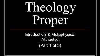 THEOLOGY PROPER PART 1 [upl. by Grant]