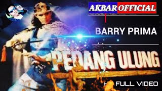 BARRY PRIMA  PEDANG ULUNG FULL MOVIE [upl. by Claybourne]