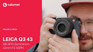 Leica Q3 43 im Praxistest – Die wirklich EINZIGARTIGE mit dem APOSummicron 43mm F2 ASPH [upl. by Aicilehp]