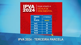 Estado divulga data de vencimento da terceira parcela do IPVA 2024 [upl. by Ofilia]