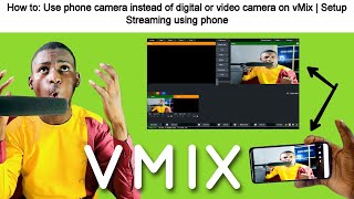 How to Use phone camera instead of digital or video camera on vMix  Setup Streaming using phone [upl. by Greene128]