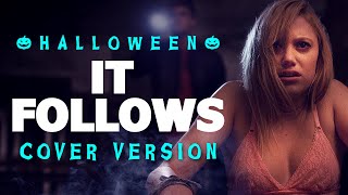 It Follows  Main Theme [upl. by Cuthburt]