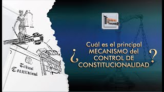 Control de Constitucionalidad Principal Mecanismo  TTR  354 [upl. by Athalia]