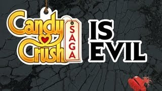 CANDY CRUSH SAGA IS EVIL [upl. by Nnyre]