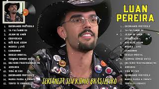 💕Luan Pereira💕  SÓ AS MELHORES  AS MAIS TOCADAS 2024 brazilianmusic sertanejo luanpereira [upl. by Humfrid]