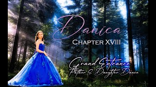 Danica Chapter XVIII Enchanted Debut  Grand Entrance amp FatherDaughter Dance [upl. by Bill]