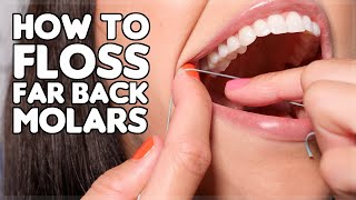 How To Floss Far Back Teeth  Tips amp Tricks [upl. by Aluap]