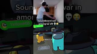 Soundboard War in Among Us VR [upl. by Yelrebma]