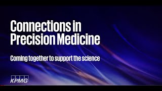 KPMG Connections in Precision Medicine [upl. by Leonid158]