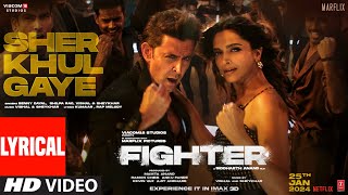 FIGHTER Sher Khul Gaye Lyrical HrithikDeepika  VishalSheykharBennyShilpaKumaarBoscoCaesar [upl. by Faruq813]