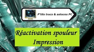 Tuto informatiqueVidéo N°4 Réactivation spouleur impression [upl. by Jaquiss169]