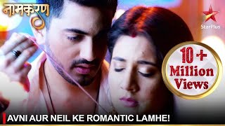 Naamkaran  नामकरण  Avni aur Neil ke romantic lamhe [upl. by Jelle]