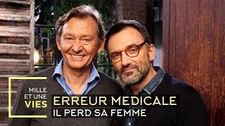 Erreur médicale  JérômeArnaud Wagner perd sa femme  Mille et une vies [upl. by Downes]