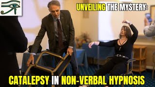 Unveiling the Mystery Catalepsy in NonVerbal Hypnosis [upl. by Aicyle]