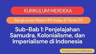 Kurikulum Merdeka Rangkuman IPS Kelas 8 Tema 3 Penjelajahan Samudra Kolonialisme dan Imperialisme [upl. by Rim116]