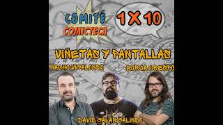 Comité Comicteca 1x10 – Viñetas y pantallas Con Nacho Vigalondo Borja Crespo y David Galán Galindo [upl. by Ardnohs]