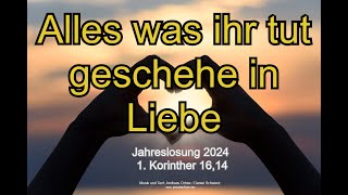 Alles was ihr tut geschehe in Liebe  Lied zur Jahreslosung 2024 [upl. by Naryt]