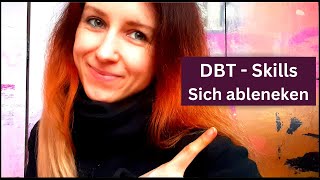 DBT  Skillstraining Sich ablenken [upl. by Klemm]