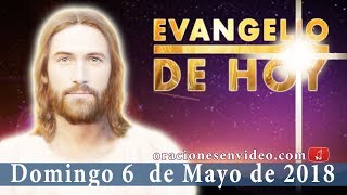 Evangelio de Hoy Domingo 6 Mayo 2018 permaneced en mi amor [upl. by Koppel]