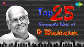 Top 25 Romantic Hits of P Bhaskaran  Malayalam Audio Jukebox [upl. by Nove]