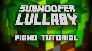 C418  Subwoofer Lullaby from Minecraft  Piano Tutorial [upl. by Aisad406]