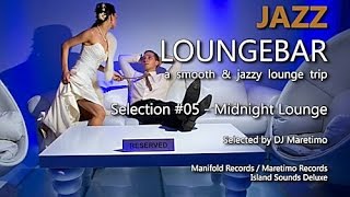 Jazz Loungebar  Selection 05 Midnight Lounge HD 2018 Smooth Lounge Music [upl. by Apilef566]