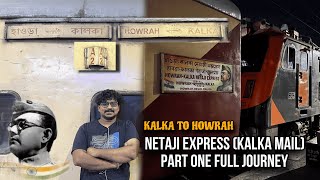 JOURNEY  NETAJI EXPRESS  KALKA TO HOWRAH  FULL JOURNEY  PART ONE  INDIAN RAILWAYS [upl. by Dawaj]