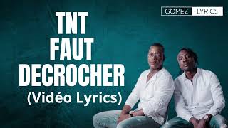 TNT  FAUT DECROCHER Vidéo Lyrics [upl. by Adhern]