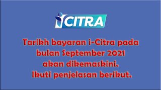 Tarikh bayaran iCitra pada bulan September 2021 akan dikemaskini Ikuti penjelasan berikut [upl. by Terej]