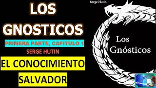 LOS GNÓSTICOS LIBRO COMPLETÓ PARTE 1 CAPITULO 1 SERGE HUTIN [upl. by Euqinmod]