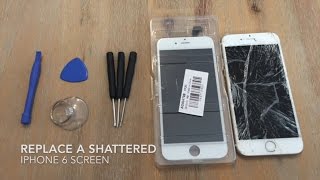 How to Replace a Shattered iPhone 6 Screen [upl. by Greenquist]