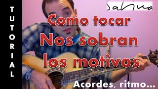 Como tocar Nos sobran los motivos  J Sabina Acordes Tutorial Guitarra [upl. by Eenalem]