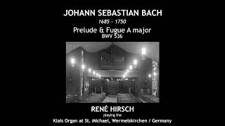 JS Bach Prelude amp Fugue A major BWV 536  René Hirsch Organ [upl. by Oxley]