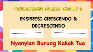 EKSPRESI CRESCENDO amp DECRESCENDO NYANYIAN LAGU BURUNG KAKAK TUA Pendidikan Muzik Tahun 6 [upl. by Euton]