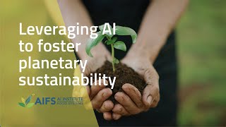 How Can AI Help the Environment Leveraging AI to Foster Sustainable Food Systems [upl. by Eilrebma]