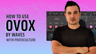 How To Use Waves OVox with Protoculture [upl. by Seldan]